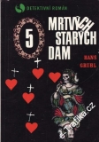 Pět mrtvých starých dam / Hans Gruhl, 1970