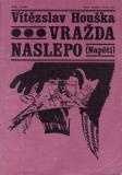 Vražda naslepo / Vítězslav Houška, 1969