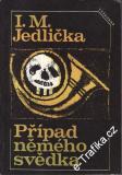 Případ němého svědka / I.M. Jedlička, 1982