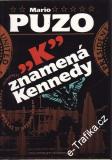 K znamená Kennedy / Mario Puzo, 1992