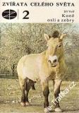 Zvířata celého světa 2, Koně, osli a zebry / Jiří Volf, 1980