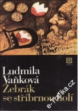 Žebrák se stříbrnou holí / Jarmila Vaňková, 1987