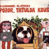 LP Pozor, taťulda kouše! Miloš Kirschner, Vladimír Straka, 1983