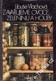 Zavařujeme ovoce, zeleninu a houby / Libuše Vlachová, 1988