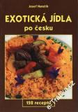 Exotická jídla po česku 152 receptů / Josef Hanzlík, 2002