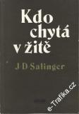 Kdo chytá v žitě / J.D.Salinger, 1979
