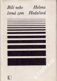 Bílé nebe černá zem / Helena Hodačová, 1972