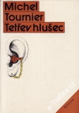 Tetřev hlušec / Michel Tournier, 1984