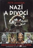 Nazí a divocí / Petr Jahoda, 2001