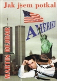 Jak jsem potkal Ameriku / Martin Dejdar, 1997