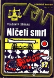 Mlčeti smrt / Vladimír Straka, 1975