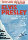 Elvis Presley, pravdivý příběh o jehi životě a smrti / Larry Geller, J. Spector