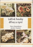 Léčivé houby dříve a nyní / Marta Semerdžieva, Jaroslav Veselský, 1986