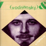 LP 2album Vodňanský a Skoumal, Hurá na Bastilu, S úsměvem Don Kichota, 1974
