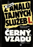 Černý vzadu, z análů tajných služeb I. / Miroslav Honzík, Tomáš Řezáč, 1989