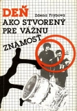 Deň ako stvorený pre vážnu známosť / Zdena Frýbová, 1989, slovensky