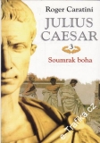Julius Caesar 3. díl, Soumrak boha / Roger Caretini, 2005