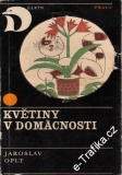 Květiny do domácnosti / Jaroslav Oplt, 1970