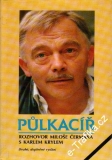 Půlkacíř, rozhovor Miloše Čermáka k Karlem Krylem / Karel Kryl, 1994