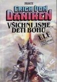 Všichni jsme děti bohů / Erich von Daniken, 1991