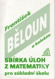 Sbírka úloh z matematiky pro základní školu / František Běhoun, 2001