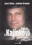 Pravda o Kájínkovi / Josef Klíma s Jankem Kroupou, 2010