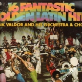LP 16 Fantastic Golden Latin Hits, Frank Valdor and his orchestra a chorus, 1978
