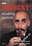 Miloš Kopecký, důvěrný portrét / Pavel Kovář, Jana Kopecká, 1999