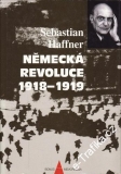 Německá revoluce 1918 - 1919 / Sebastian Haffner, 1998