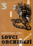 Lovci orchidejí 3 / František Flos, 1966