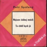 SP Petr Spálený, Nejsem žádnej mnich, To chtěl bych já, 1971