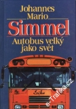 Autobus velký jako svět / Johannes Mario Simmel, 1998