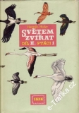 Světem zvířat, II. díl, ptáci 1 / Hanzák, Hudec, 1963