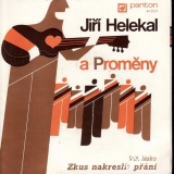 SP Jiří Helekal a Proměny, Váš, lásko, Zkus nakreslit pčíní, 1978