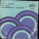 SP Věra Martinová, Schovanky, Malý dům nad skalou, Toulavý touhy, 1986