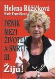 Deník mezi životem a smrtí III. Žiju / Jelena Růžičková, Marie Formáčková, 2003