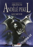 Andělé pekel, temné společenství Arkánum / Kai Meyer, 2005