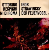 LP Igor Stravinský, Der Feuervogel, Ottorino Respighi Pini Di Roma, 8 20 286