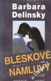 Bleskové námluvy / Barbara Delinsky, 1998