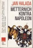 Metternich kontra Napoleon / Jan Halada
