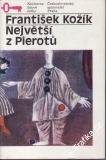 Největší z Pierotů / František Kožík, 1986