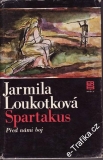 Spartakus - Před námi boj / Jarmila Loukotková
