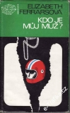 Kdo je můj muž / Elizabeth Ferrarsová, ´75