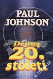 Dějiny 20. století / Paul Johnson
