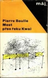 Most přes řeku Kwai / Pierre Boulle