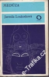 Medúza / Jarmila Loukotková, 1973