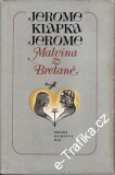 Malvína z Bretaně / Jerome Klapka Jerome