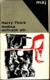 Hodina mrtvých očí / Harry Thurk, 1966