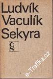 Sekyra / Ludvík Vaculík