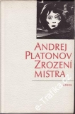 Zrození mistra / Andrej Platonov